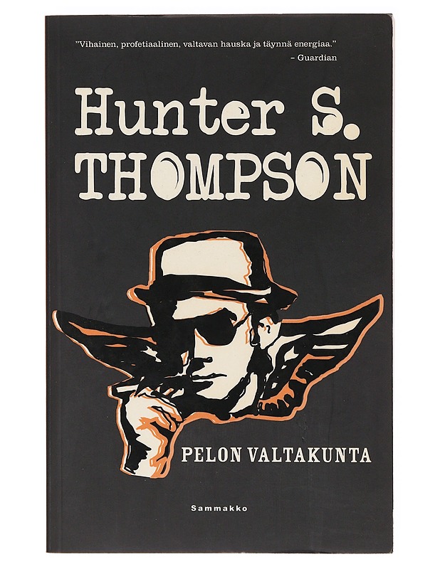 Pelon valtakunta / kovan onnen lapsen inhottavia salaisuuksia amerikkalaisen vuosisadan lopun aikoina - Thompson, Hunter S. - Elämäkerrat ja muistelmat - 10105638911 - 0