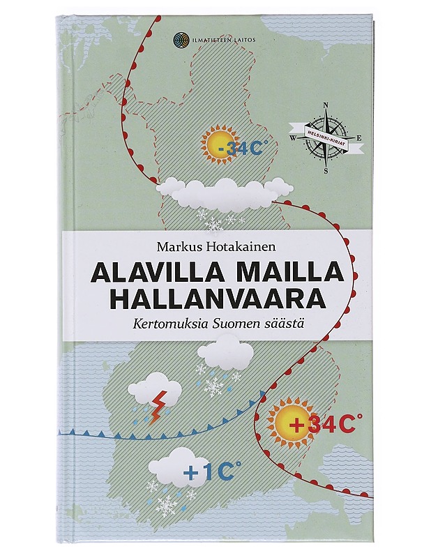 Alavilla mailla hallanvaara : kertomuksia Suomen säästä - Markus Hotakainen - Historiakirjat - 10105638919 - 0