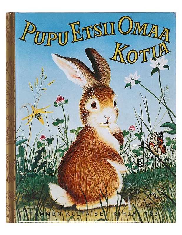 Pupu etsii omaa kotia - Brown, Margaret Wise - Lastenkirjat - 10105638933 - 0
