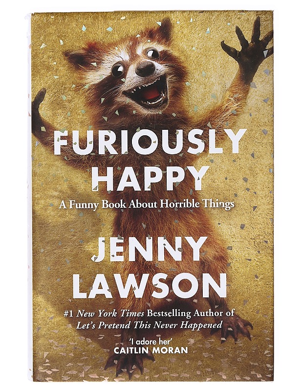 Furiously happy - Jenny Lawson - Elämäkerrat ja muistelmat - 10105638941 - 0