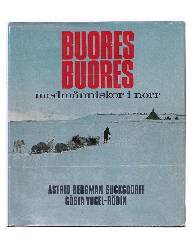 Buores buores : medmänniskor i norr - Astrid Bergman Sucksdorff - Tietokirjat ja oppaat - 10105639070 - 0