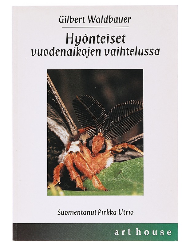 Hyönteiset vuodenaikojen vaihtelussa - Gilbert, Waldbauer - Tietokirjat ja oppaat - 10105639112 - 0