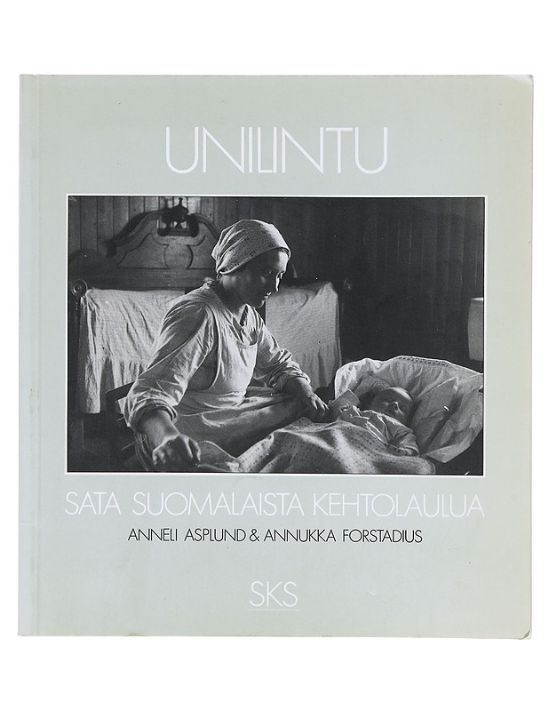 Unilintu / sata suomalaista kehtolaulua - Asplund, Anneli - Tietokirjat ja oppaat - 10105639119 - 0