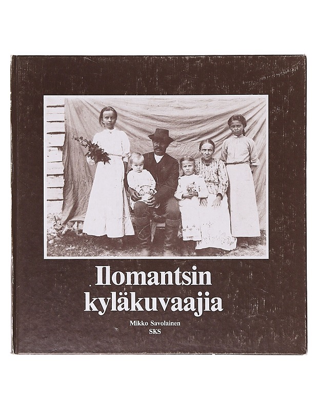 Ilomantsin kyläkuvaajia - Mikko Savolainen - Historiakirjat - 10105639128 - 0