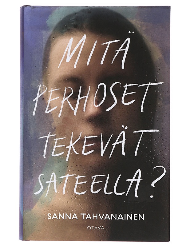 Mitä perhoset tekevät sateella? - Tahvanainen, Sanna - Romaanit ja novellit - 10105639169 - 0