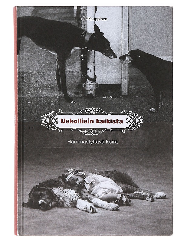Uskollisin kaikista  - Kauppinen, Jukka - Lemmikki- ja luontokirjat - 10105639242 - 0