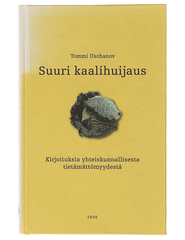 Suuri kaalihuijaus  - Tommi Uschanov - Tietokirjat ja oppaat - 10105639247 - 0