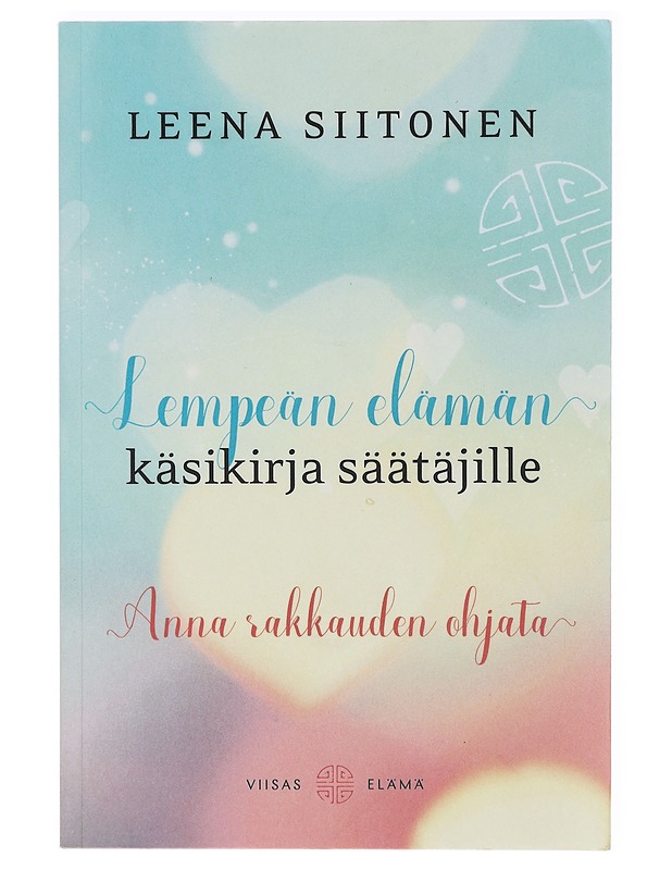 Lempeän elämän käsikirja säätäjille - Leena S. - Tietokirjat ja oppaat - 10105639260 - 0