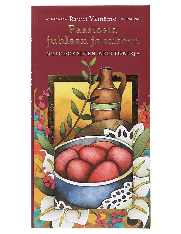 Paastosta juhlaan ja arkeen - Väinämö, Rauni - Ruokakirjat - 10105639269 - 0
