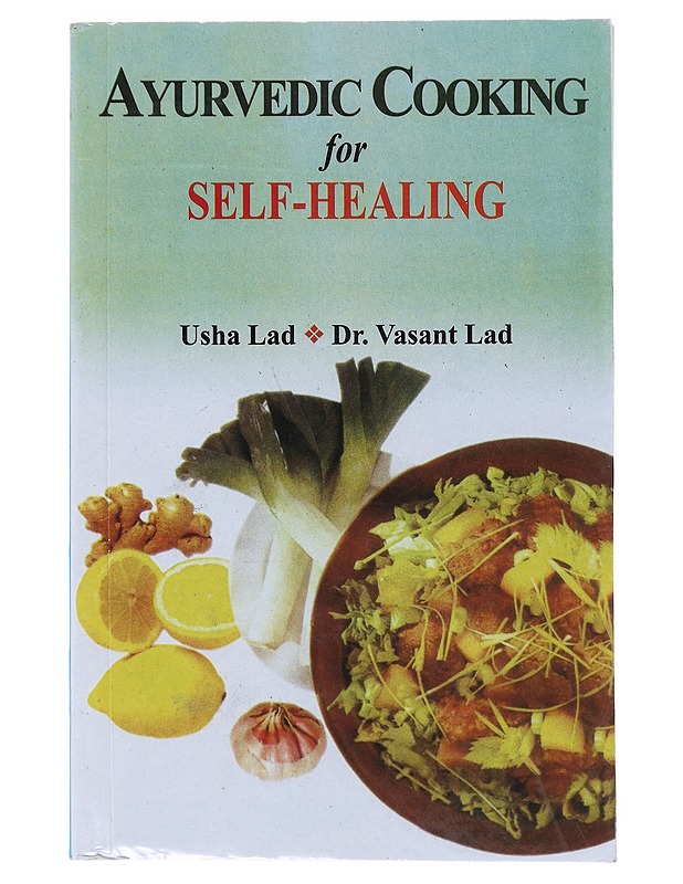 Ayurvedic Cooking  For Self-Healing - Usha et DR. Vasant Lad - Ruokakirjat - 10105639438 - 0