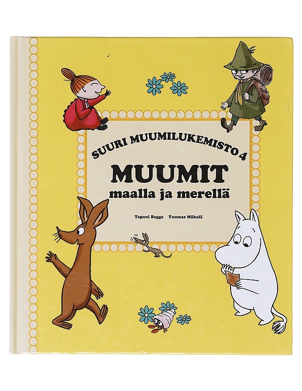 Suuri Muumilukemisto 4 ; Muumit maalla ja merellä - Bagge, Tapani - Lastenkirjat - 10105639451 - 0
