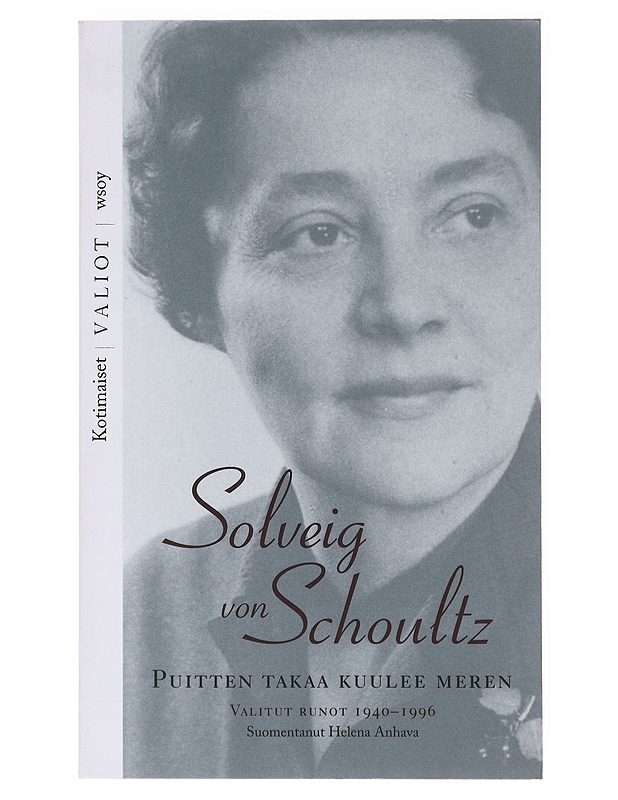 Puitten takaa kuulee meren / valitut runot 1940-1996 - Schoultz, Solveig von - Runot ja näytelmät - 10105639502 - 0