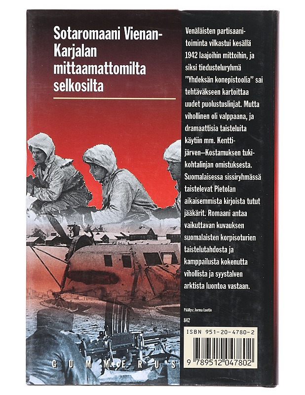 Yhdeksän konepistoolia / sissiryhmä Pohjois-Vienassa syystalvella 1942 - Eino Pietola - Romaanit ja novellit - 10105639507 - 1