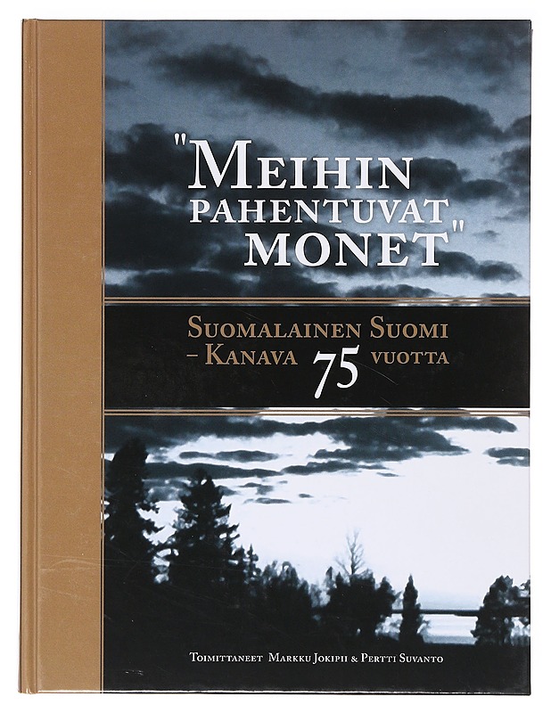 Meihin pahentuvat monet ; Suomalainen Suomi - Kanava 75 vuotta  - Tietokirjat - 10105639550 - 0