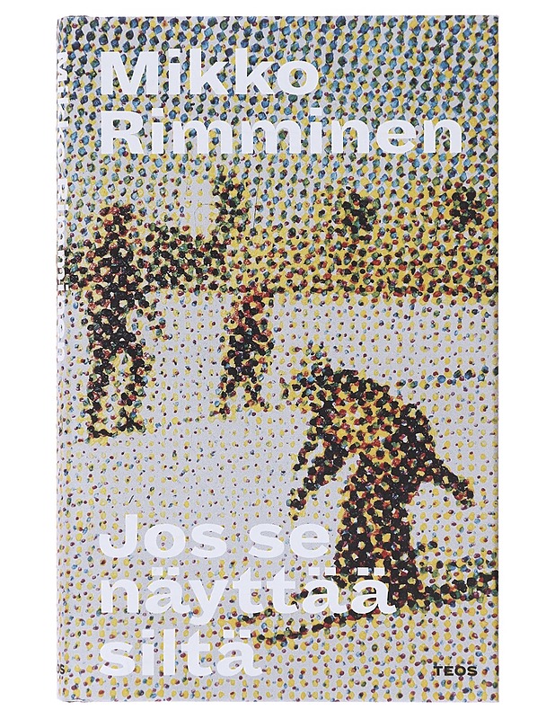 Jos se näyttää siltä - Mikko Rimminen - Romaanit ja novellit - 10105639582 - 0