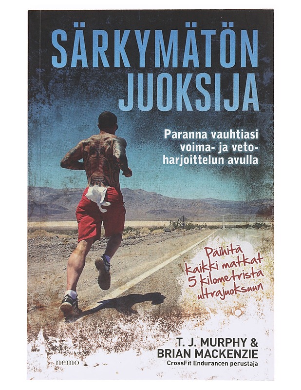 Särkymätön juoksija - Murphy, T. J. - Tietokirjat ja oppaat - 10105639607 - 0