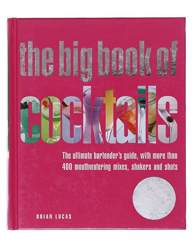 The Big Book Of Cocktails - Brian Lucas - Ruokakirjat - 10105639612 - 0