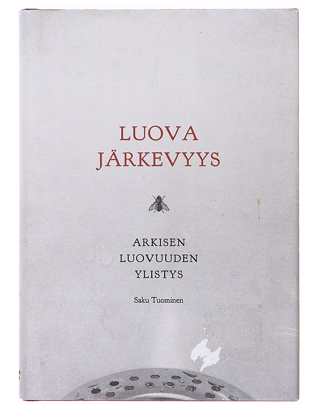 Luova järkevyys : arkisen luovuuden ylistys - Saku Tuominen - Tietokirjat ja oppaat - 10105639663 - 0