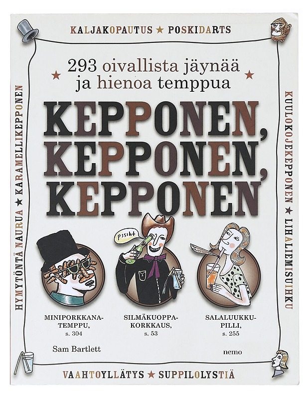 Kepponen, kepponen, kepponen / 293 oivallista jäynää ja hienoa temppua - Bartlett, Sam - Tietokirjat ja oppaat - 10105639672 - 0