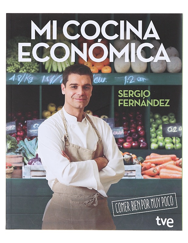 Mi cocina económica: comer bien por muy poco - Sergio Fernández - Tietokirjat ja oppaat - 10105639693 - 0