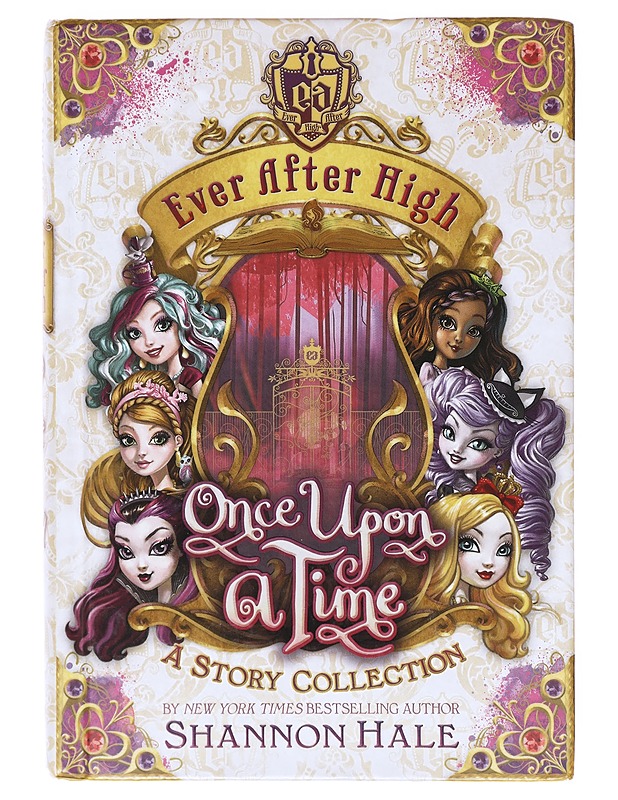 Ever After High: Once Upon A Time: A Story Collection - Shannon Hale - Fantasia- ja scifi - 10105639700 - 0