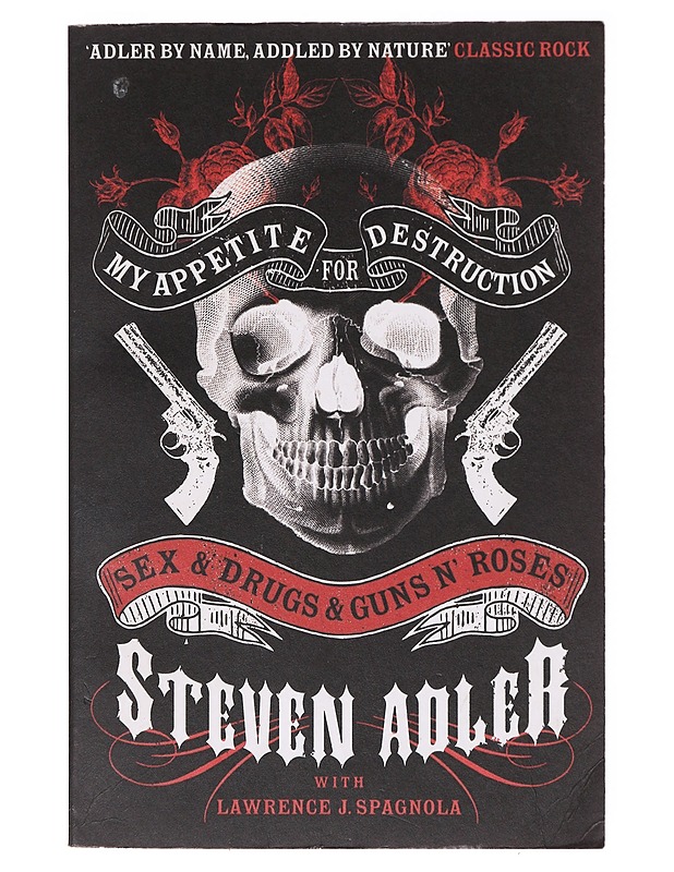 My appetite for destruction : sex & drugs & Guns ‘N’ Roses - Adler, Steven - Elämäkerrat ja muistelmat - 10105639704 - 0