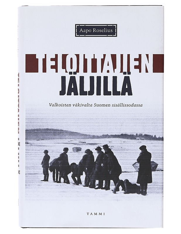 Teloittajien jäljillä - Aapo Roselius - Tietokirjat - 10105639714 - 0