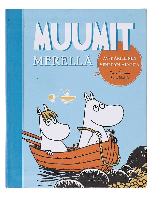 Muumit merellä / äyskärillinen veneilyn alkeita - Malila, Sami - Tietokirjat ja oppaat - 10105639886 - 0
