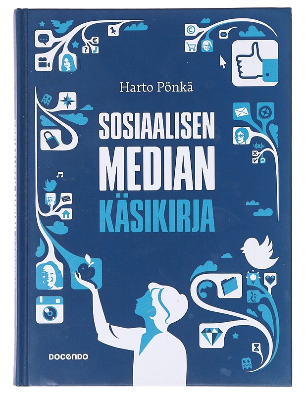 Sosiaalisen median käsikirja - Harto Pönkä - Tietokirjat ja oppaat - 10105639908 - 0