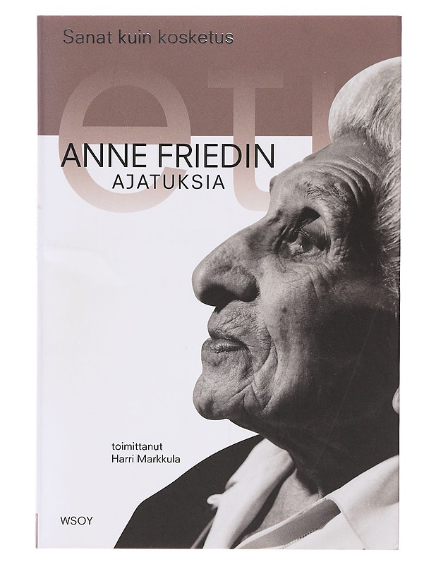 SANAT KUIN KOSKETUS / ANNE FRIEDIN AJATUKSIA - Fried, Anne - Tietokirjat ja oppaat - 10105639914 - 0