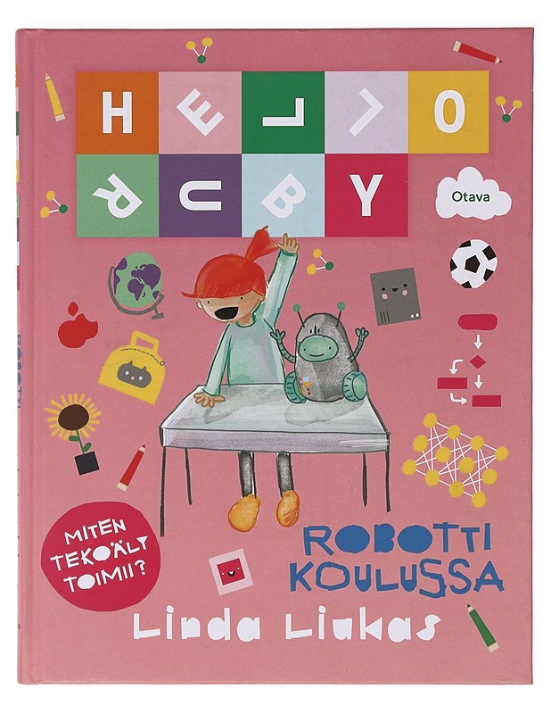 Hello Ruby : robotti koulussa - Linda Liukas - Lastenkirjat - 10105639933 - 0