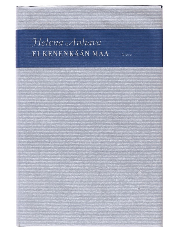 Ei kenenkään maa / mietettä, havaittua 1971-1999 - Helena Anhava - Kaunokirjallisuus - 10105639940 - 0