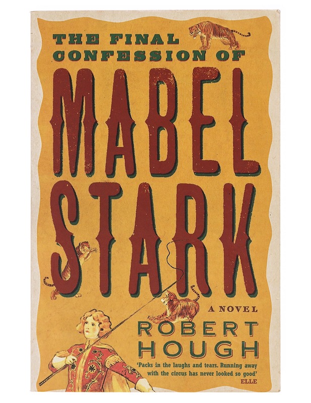 The Final Confession of Mabel Stark - Robert Hough  - Romaanit ja novellit - 10105639991 - 0