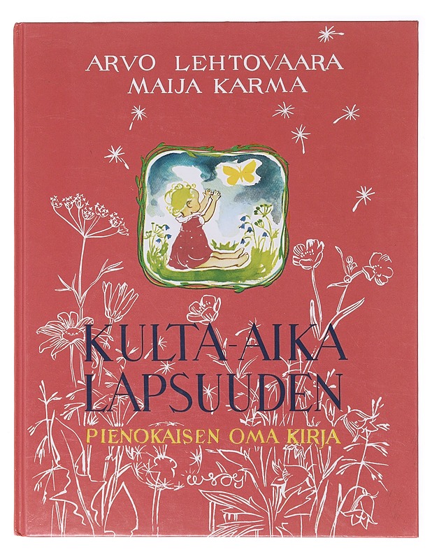 Kulta-aika lapsuuden : pienokaisen oma kirja - Lehtovaara, Arvo - Tietokirjat ja oppaat - 10105640032 - 0