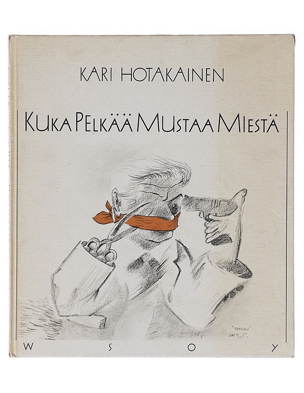 Kuka pelkää mustaa miestä : runoja - Kari Hotakainen - Runot ja näytelmät - 10105640040 - 0