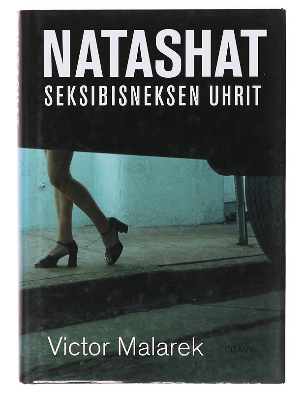 Natashat : seksibisneksen uhrit - Malarek, Victor - Tietokirjat - 10105640043 - 0