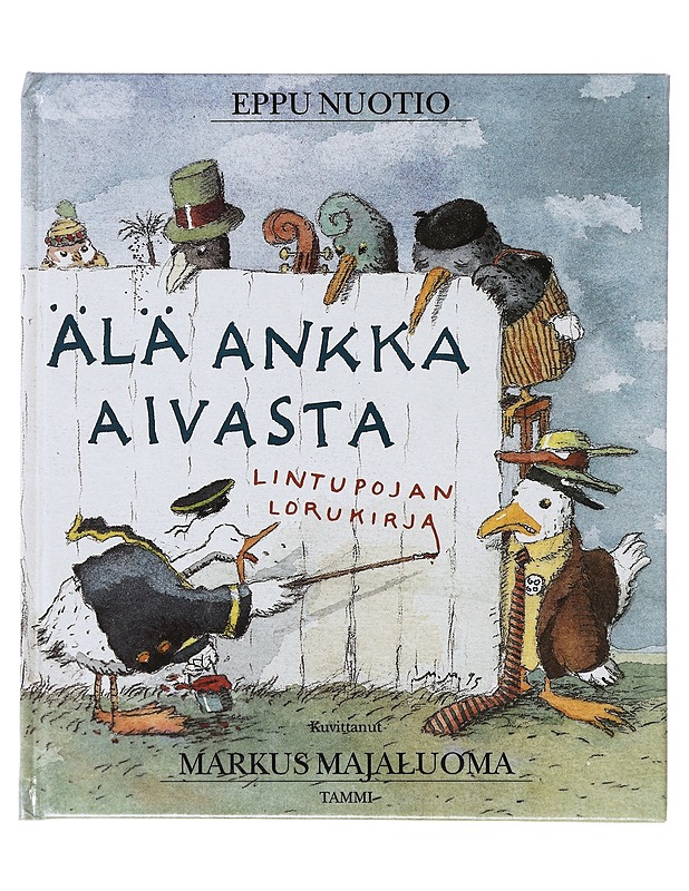 Älä ankka aivasta / lintupojan lorukirja - Nuotio, Eppu - Lastenkirjat - 10105640045 - 0