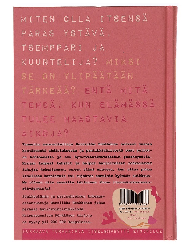 Olet ihana, rakas ja tärkeä / turvakirja itselempeyttä etsiville - Henriikka Rönkkönen - Tietokirjat ja oppaat - 10105640061 - 1