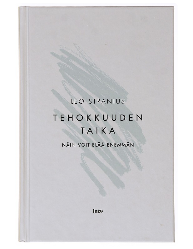 Tehokkuuden taika : näin voit elää enemmän - Leo Stranius - Tietokirjat ja oppaat - 10105640086 - 0