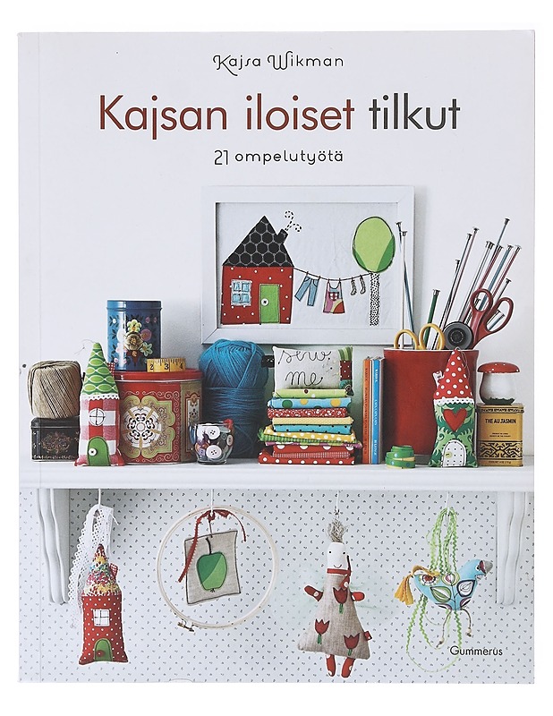 Kajsan iloiset tilkut : 21 ompelutyötä - Wikman, Kajsa - Tietokirjat ja oppaat - 10105640089 - 0