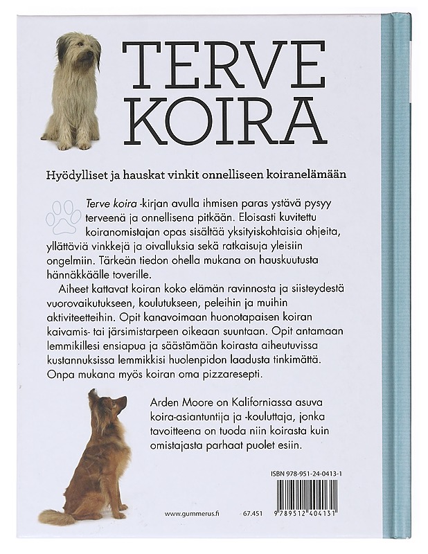 Terve koira : Leikit, ravinto, hyvinvointi ja koulutus - Moore, Arden - Tietokirjat ja oppaat - 10105640093 - 1