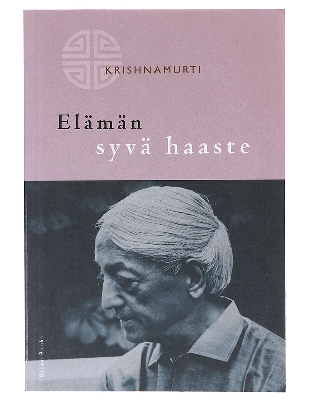 Elämän syvä haaste - Krishnamurti, J. - Tietokirjat ja oppaat - 10105640192 - 0