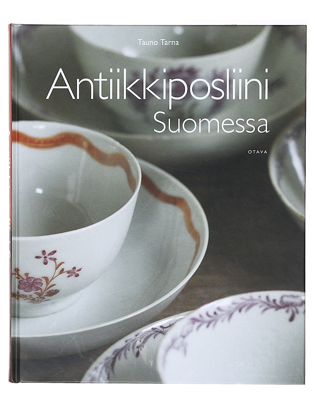 Antiikkiposliini Suomessa - Tarna, Tauno - Historiakirjat - 10105640248 - 0