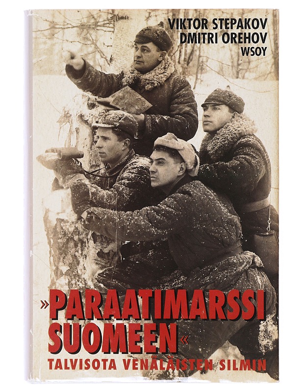 Paraatimarssi Suomeen / talvisota venäläisten silmin - Orehov, Dmitri - Elämäkerrat ja muistelmat - 10105640255 - 0