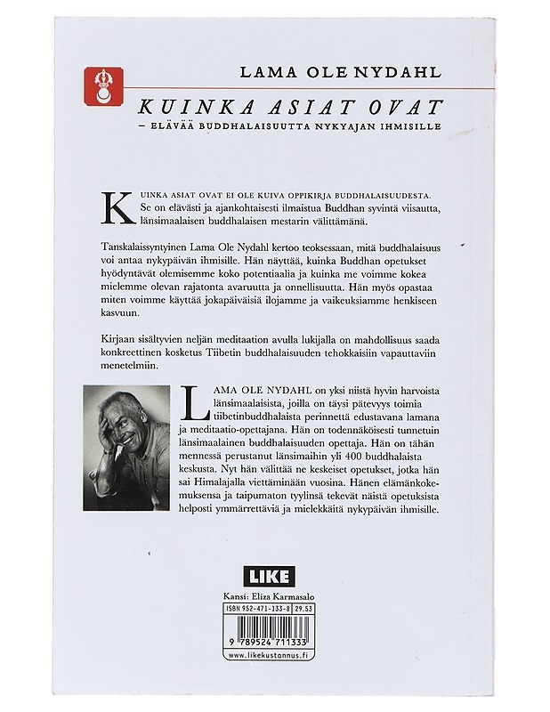 Kuinka asiat ovat / elävää buddhalaisuutta nykyajan ihmisille - Nydahl, Ole - Tietokirjat ja oppaat - 10105640260 - 1