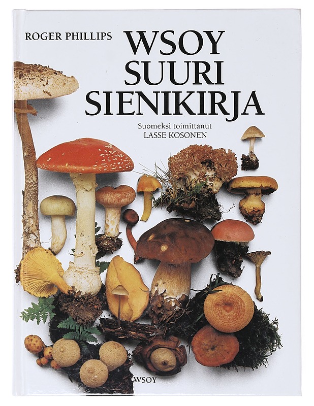 WSOY suuri sienikirja - Phillips, Roger - Tietokirjat ja oppaat - 10105640294 - 0