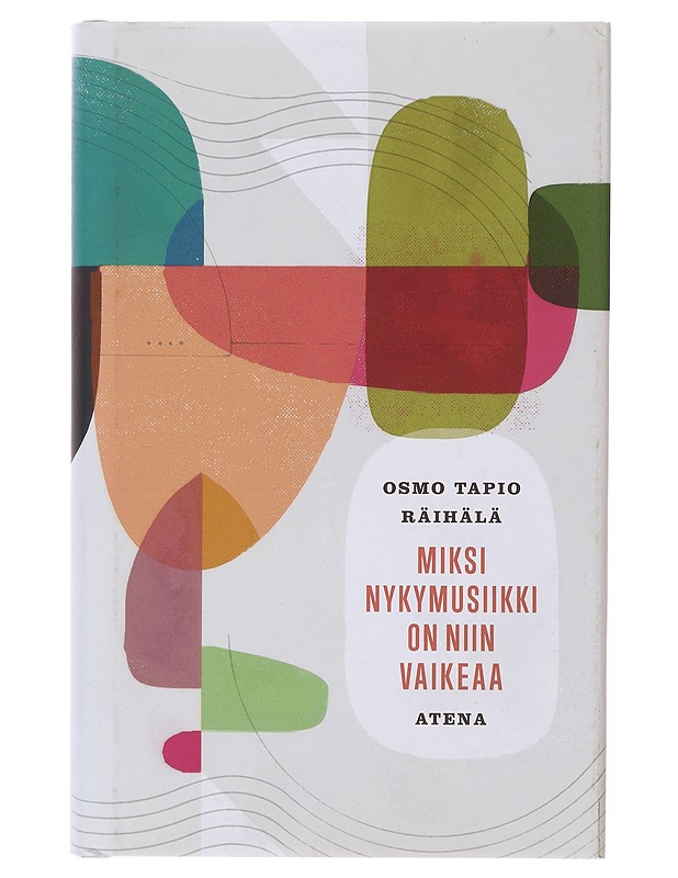 Miksi nykymusiikki on niin vaikeaa - Osmo Tapio Räihälä - Romaanit ja novellit - 10105640331 - 0