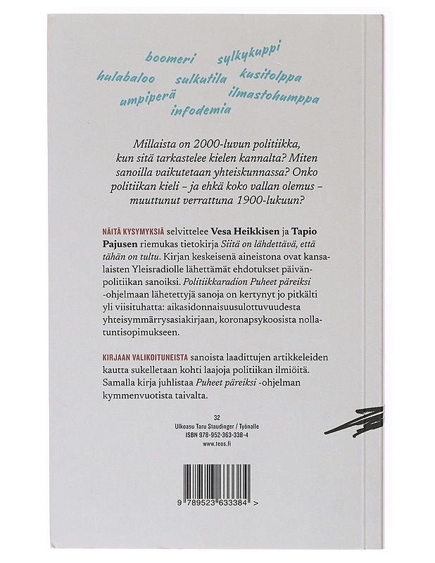 Siitä on lähdettävä, että tähän on tultu : 2000-luvun politiikan sanat päreiksi - Heikkinen, Vesa - Historiakirjat - 10105640397 - 1