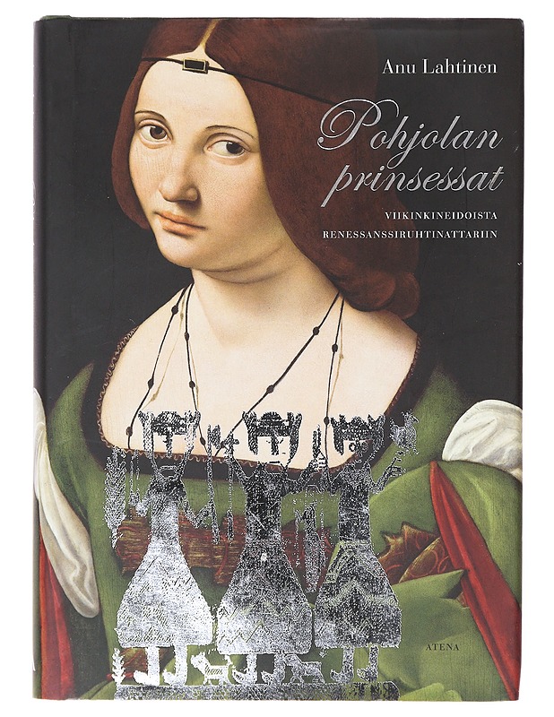 Pohjolan prinsessat  - Anu Lahtinen - Historiakirjat - 10105640398 - 0