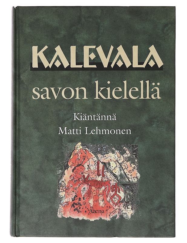 Kalevala savon kielellä - Lehmonen, Matti  - Runot ja näytelmät - 10105640407 - 0